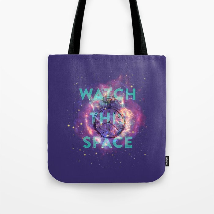 Watch this space Tote Bag