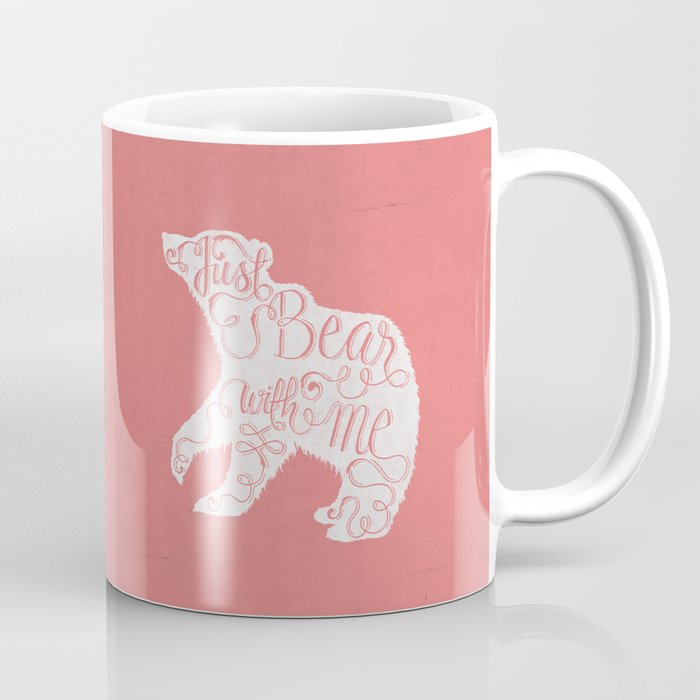 BEAR WITH ME - PINK Coffee Mug