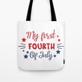 my first fourth of july / 4th of july / independence day Tote Bag