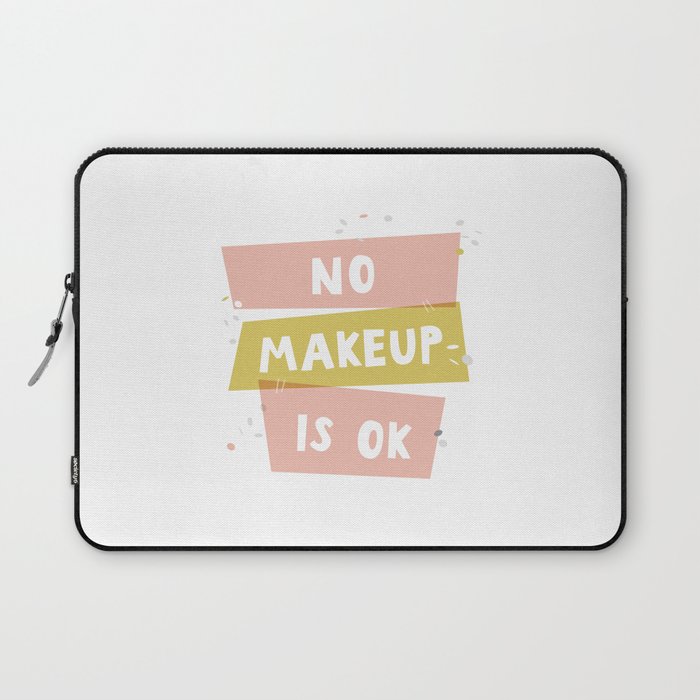 No makeup is ok Laptop Sleeve