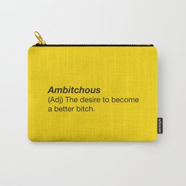 Ambitchous Bitch Carry-All Pouch