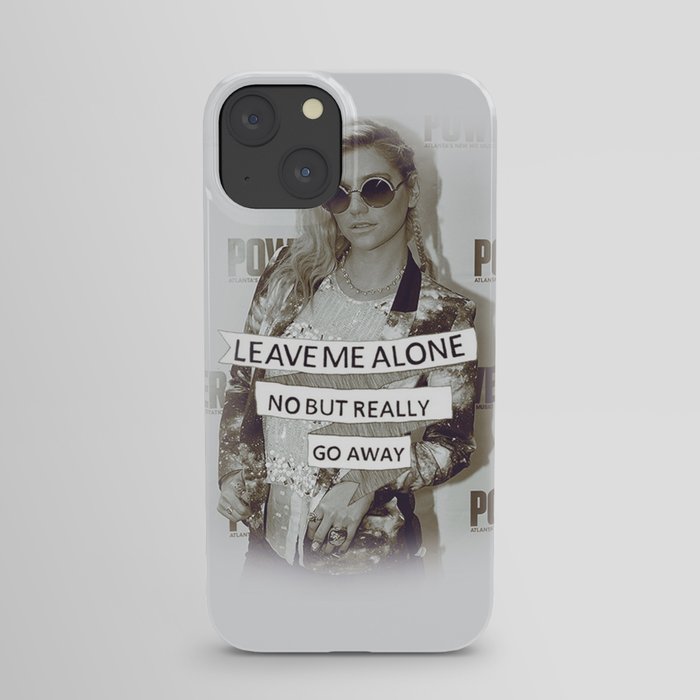 LEAVE ME ALONE iPhone Case
