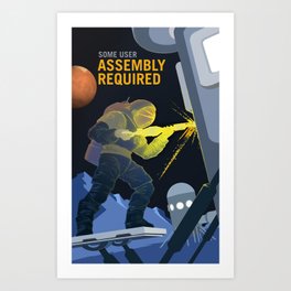 Some User Assembly Required to Build Our Future on Mars and its Moons Art Print | Scientist, Tourism, Adventure, Builder, America, Planet, Taikonaut, Spacesuit, Jpl, Travelposter 
