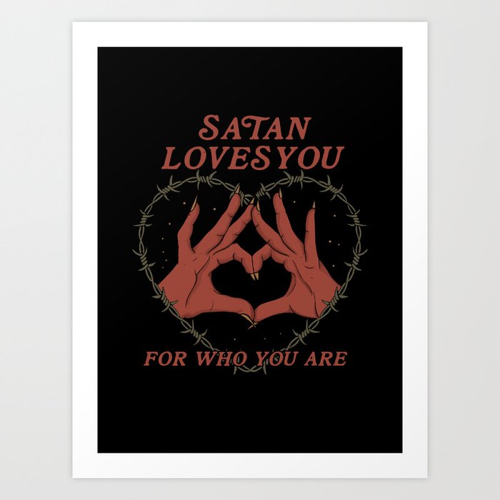Satan Loves You Art Print