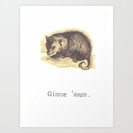 Gimme 'Ssum Opossum Art Print