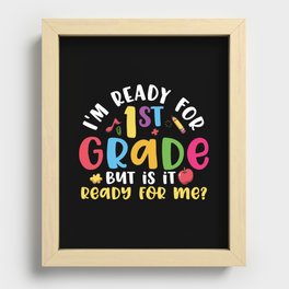 Ready For 1st Grade Is It Ready For Me Recessed Framed Print