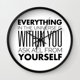 Everything in the Universe is within You. Ask all from Yourself - Rumi Wall Clock