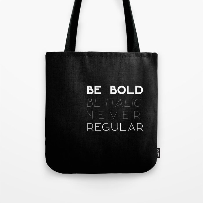 Be Bold Tote Bag