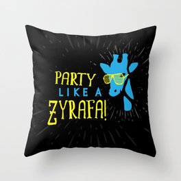 Party Like a Zyrafa! Throw Pillow
