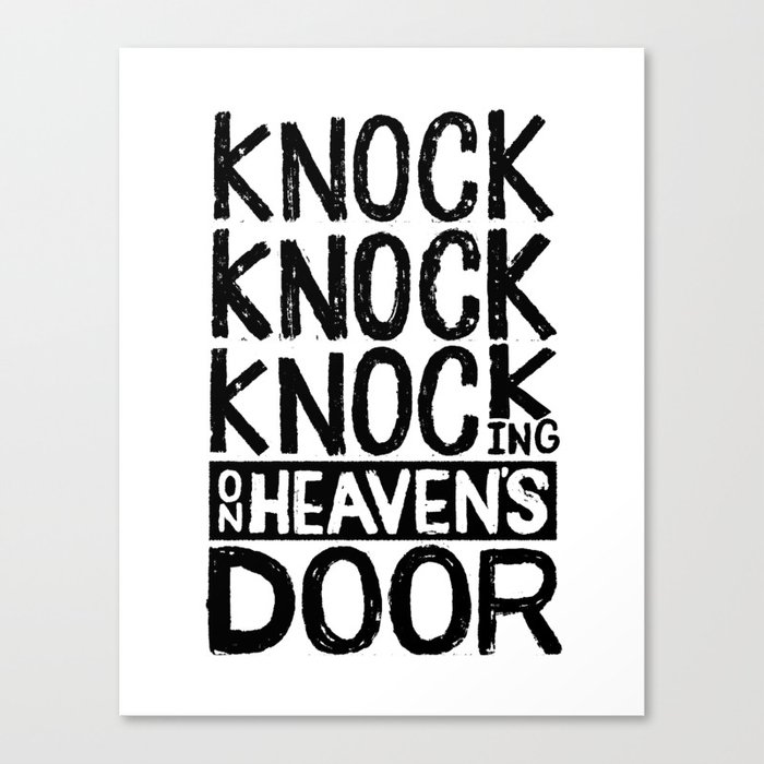Knock Knock Knocking On Heaven S Door Canvas Print By