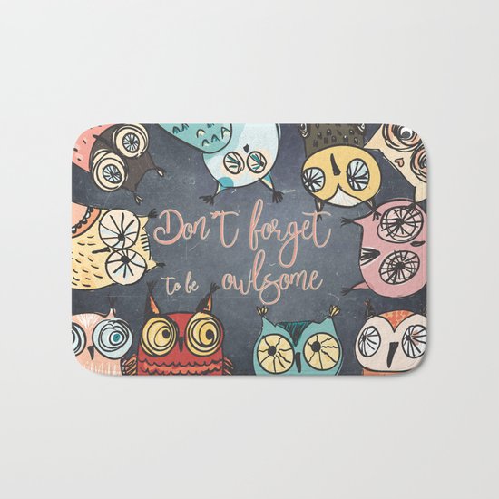 Don´t forget to be owlsome - Animal Owl Owls Fun illustration #Society6 Bath Mat