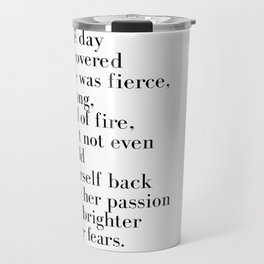 And one day she discovered that she was fierce Travel Mug