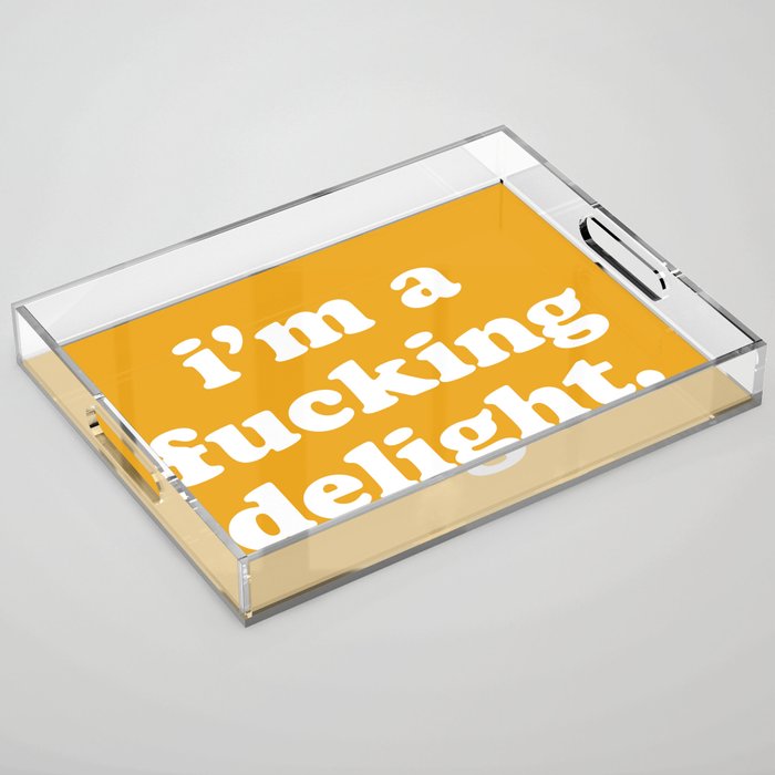I'm A Fucking Delight Funny Offensive Quote Acrylic Tray