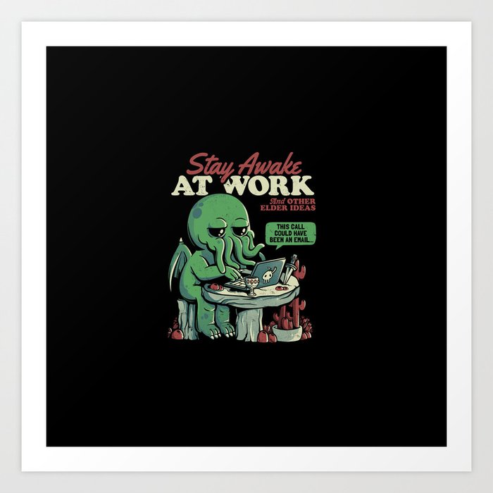 Stay Awake at Work - Funny Horror Monster Gift Art Print