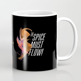 The Spice Must Flow! Coffee Mug