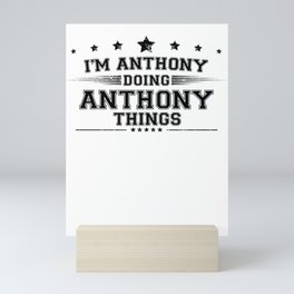 i’m Anthony doing Anthony things Mini Art Print