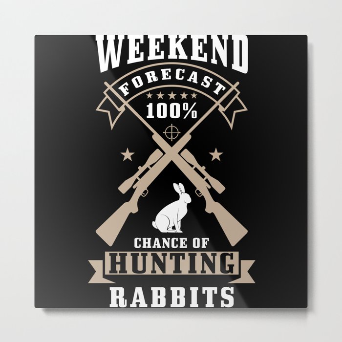 Rabbit Hunting Hunter Gift Metal Print