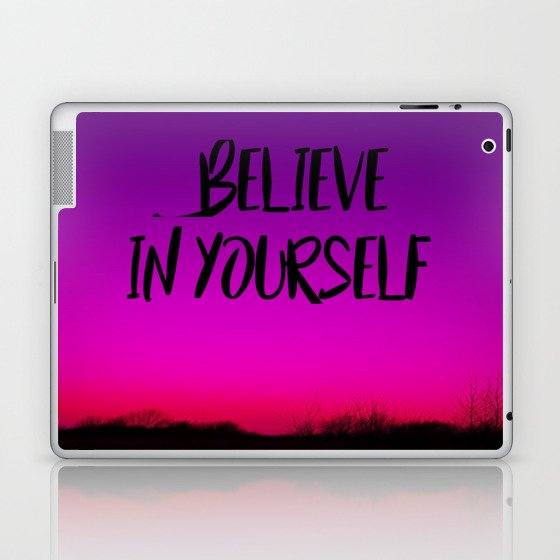 Believe In Yourself Laptop & iPad Skin