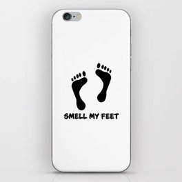 Smell my feet iPhone Skin