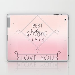 Best Mom Ever Love You Laptop Skin