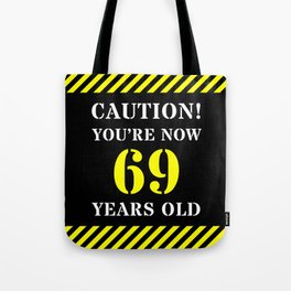 [ Thumbnail: 69th Birthday - Warning Stripes and Stencil Style Text Tote Bag ]