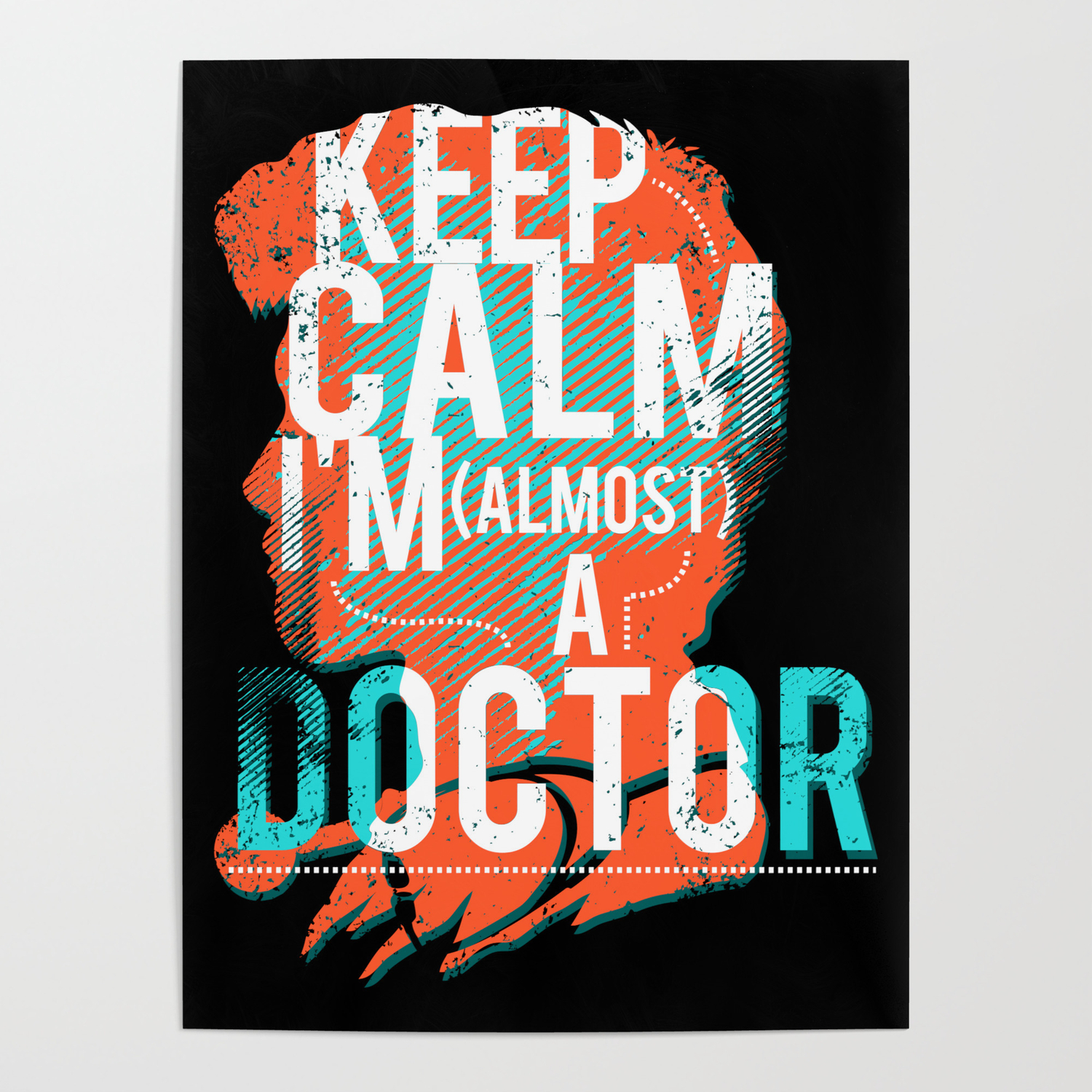 Funny Keep Calm I'm A Almost Doctor Medicine Practice Student Gift Poster  by Pubi Sales | Society6