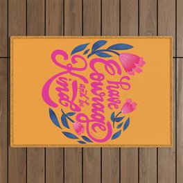 Have Courage and Be Kind Outdoor Rug