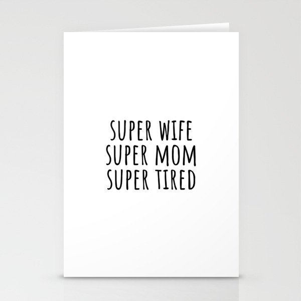 Super Wife, Super Mom, Super Tired Stationery Cards