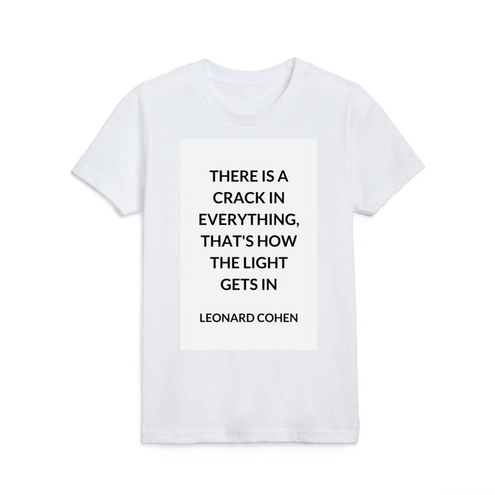 Is a Crack in Everything, That's How the Gets In Kids Shirt by InpireMe | Society6