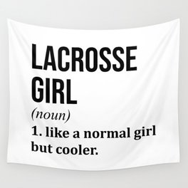 Lacrosse Girl Funny Quote Wall Tapestry