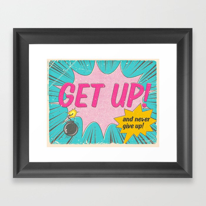 Get Up And Never Give Up Framed Art Print