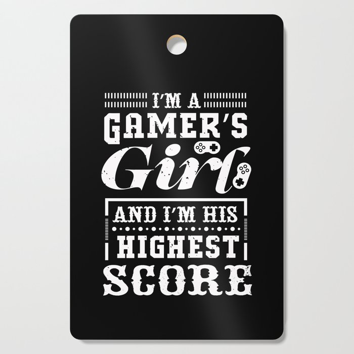 Gamer Girlfriend Highest Score Funny Cutting Board