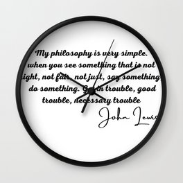 good trouble john lewis quote Wall Clock