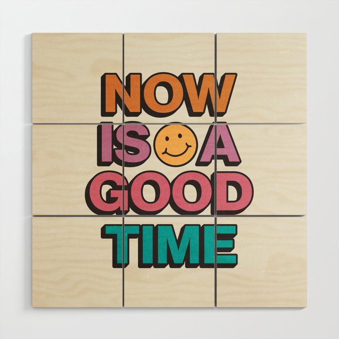 Now Is A Good Time Wood Wall Art