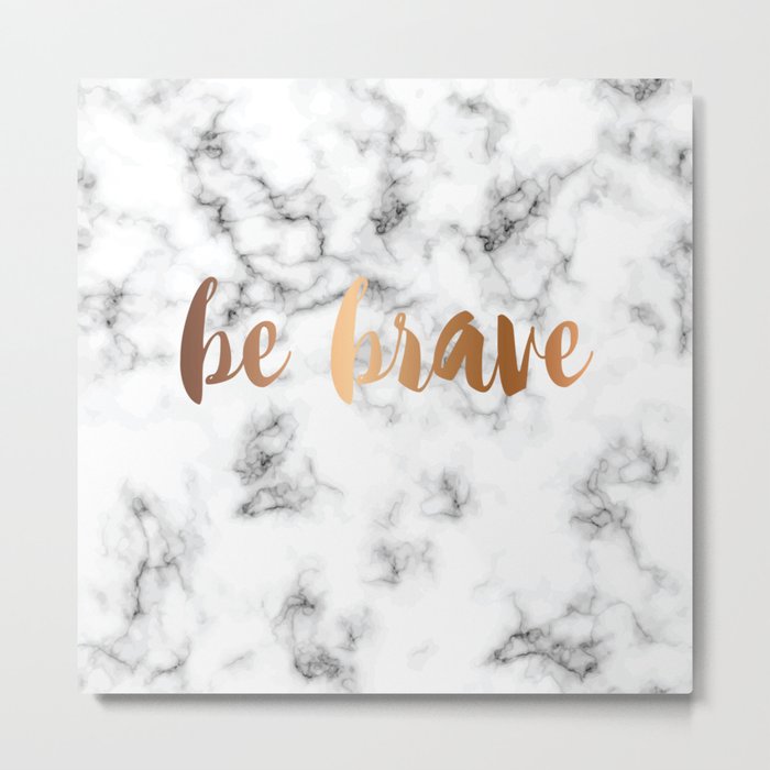 Be Brave Marble 045 Metal Print