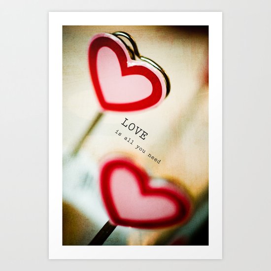 Love is All You Need Art Print