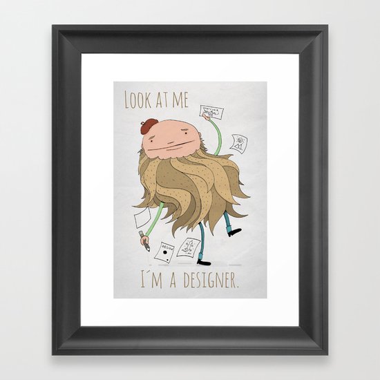 Look at me, i´m a designer. Framed Art Print