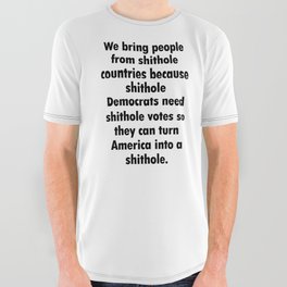 WE BRING PEOPLE FROM SHITHOLE COUNTRIES All Over Graphic Tee