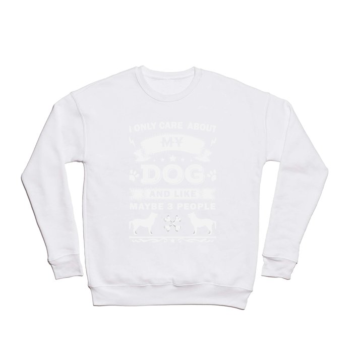 Funny Quote I Only Care About My Dog Vintage Design Crewneck