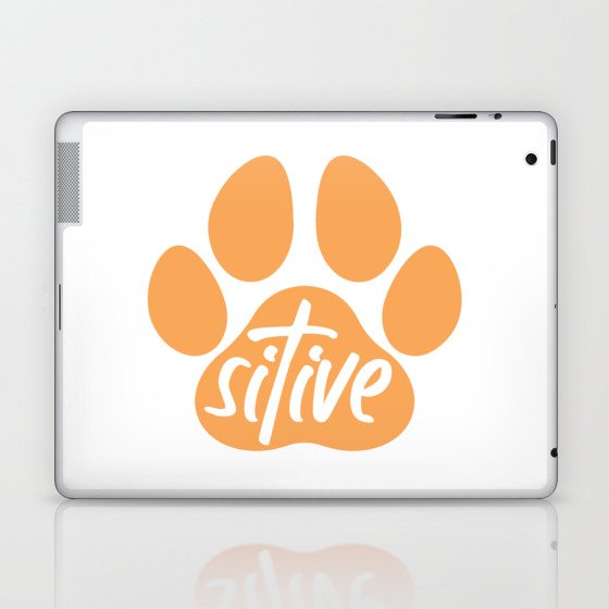 Pawsitive Quotes Dog Dog Lover Doggie Doggo Doggy Animals Paw Positive Laptop & iPad Skin