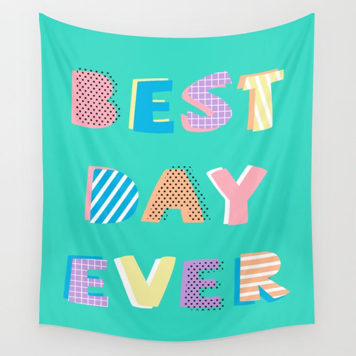 Best Day Ever Wall Tapestry By Shaundesign Society6