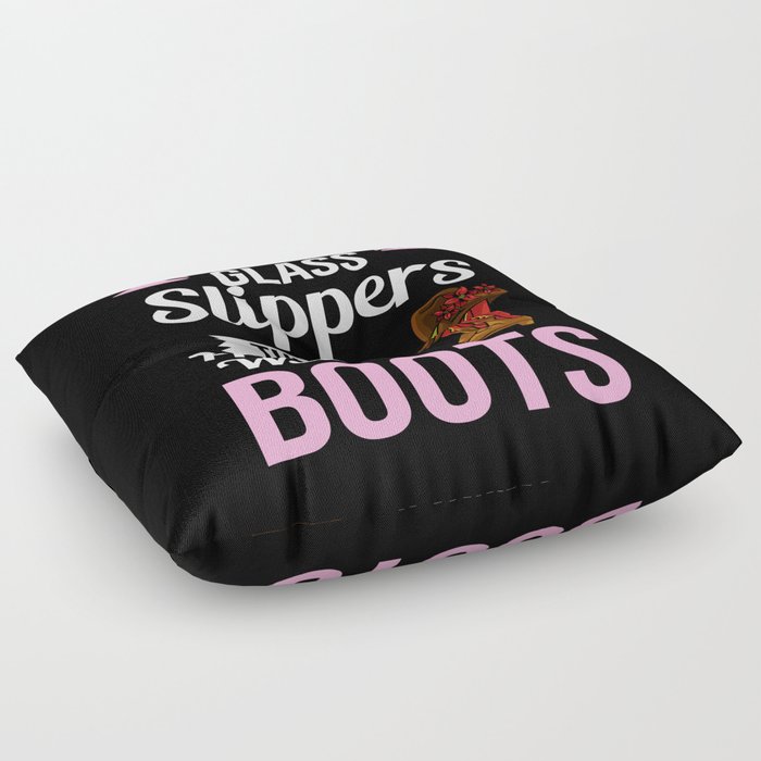 Cowgirl Boots Quotes Party Horse Floor Pillow
