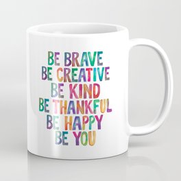 BE BRAVE BE CREATIVE BE KIND BE THANKFUL BE HAPPY BE YOU rainbow watercolor Mug