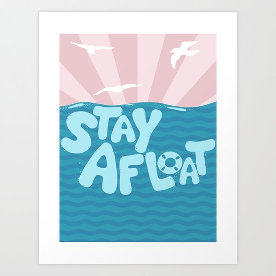 ST\Y AFLOAT Art Print