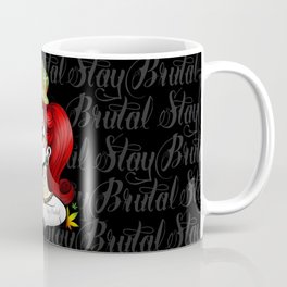 Stay Brutal Coffee Mug