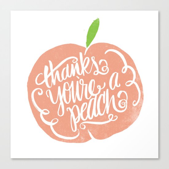 YOU'RE A PEACH Canvas Print