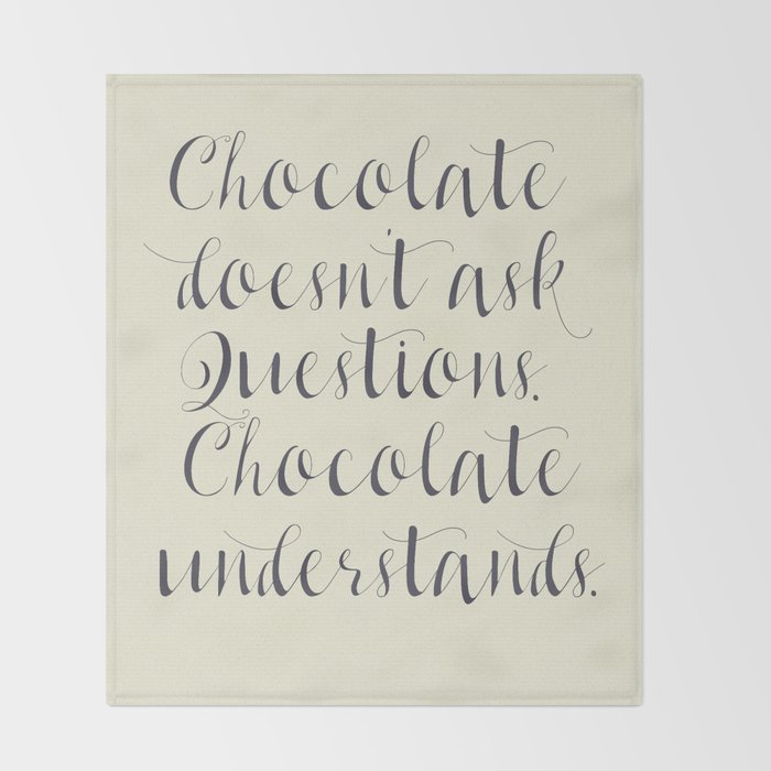Chocolate Understands Inspiration Quote Coffeehouse Bar Restaurant Home Decor Interior Design Throw Blanket By Stefanoreves
