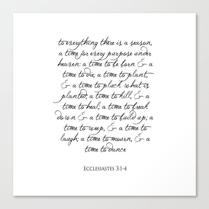 To Every Thing There Is A Season Religious Bible Verse Quote Ecclesiastes 3 Canvas Print By Magictrees Bumblebees Society6