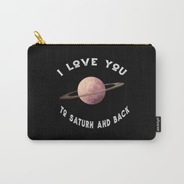 Planet I Love You To Saturn An Back Saturn Carry-All Pouch
