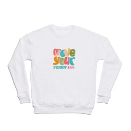 Move your funky ass Crewneck Sweatshirt